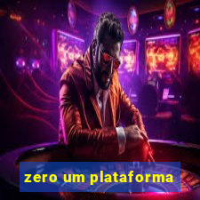 zero um plataforma